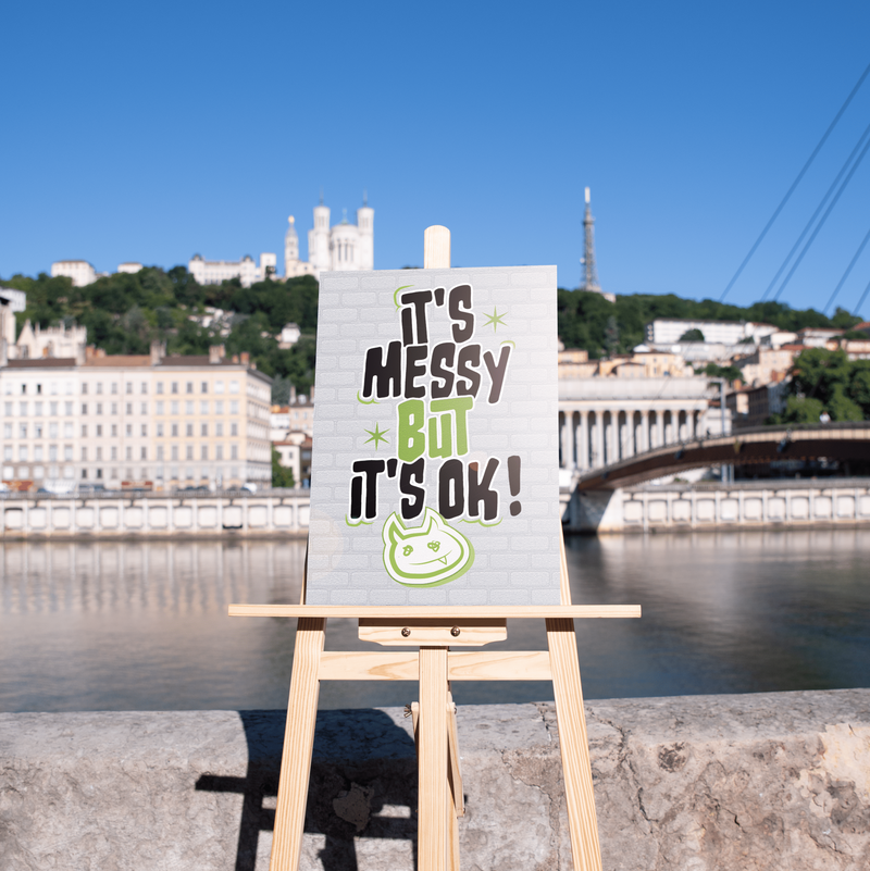 IT'S MESSY BUT IT'S OK !