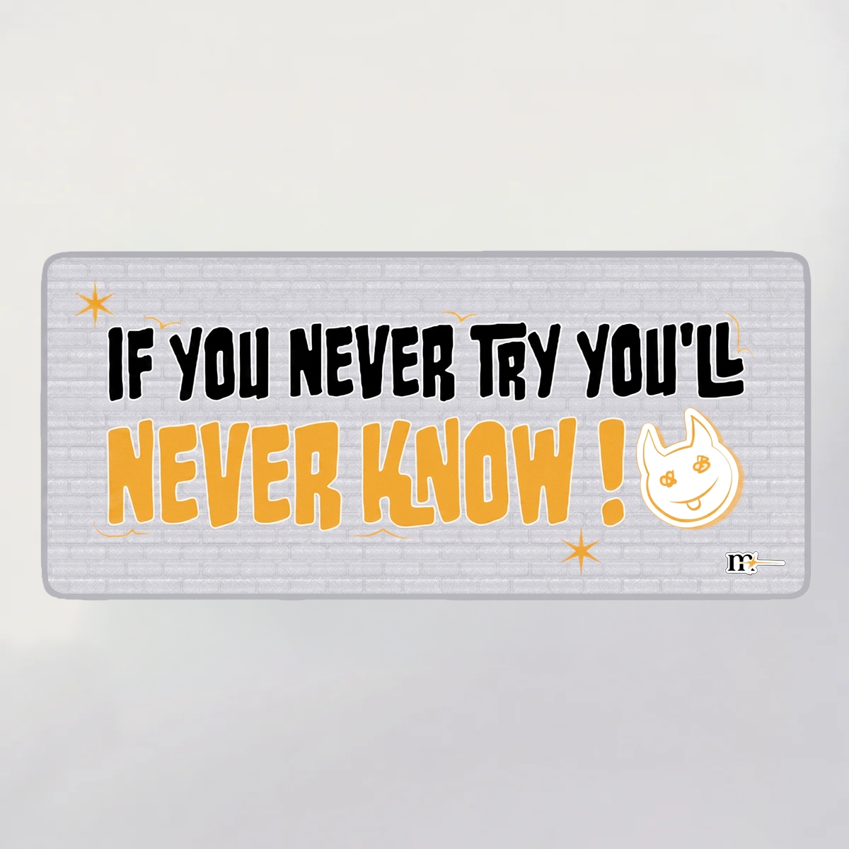 If you never try you will never know - XXL